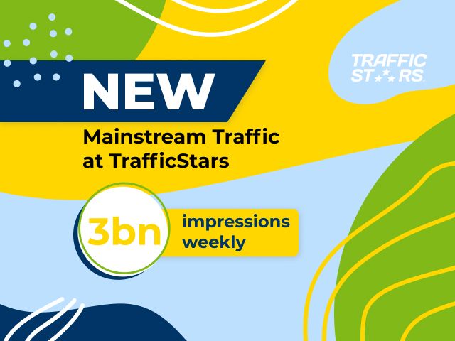 Great News: Mainstream Traffic at TrafficStars
