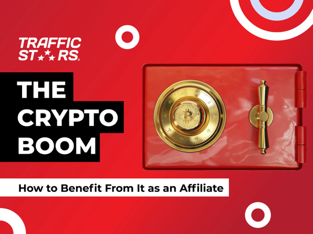 THE CRYPTO BOOM AND HOW TO BENEFIT FROM IT AS AN AFFILIATE